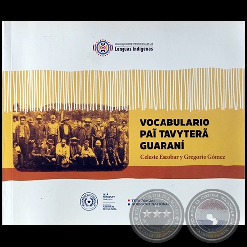 VOCABULARIO PAĨ TAVYTERÃ GUARANÍ - Autores: CELESTE ESCOBAR y GREGORIO GÓMEZ CENTURIÓN - Año 2022